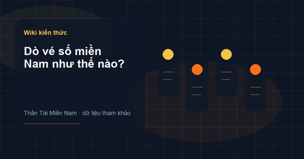 Ảnh minh họa Dò vé số miền Nam như thế nào? trên Thần Tài Miền Nam