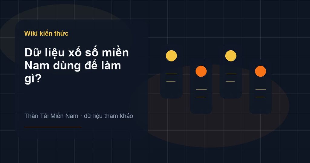 Ảnh minh họa Dữ liệu xổ số miền Nam dùng để làm gì? trên Thần Tài Miền Nam