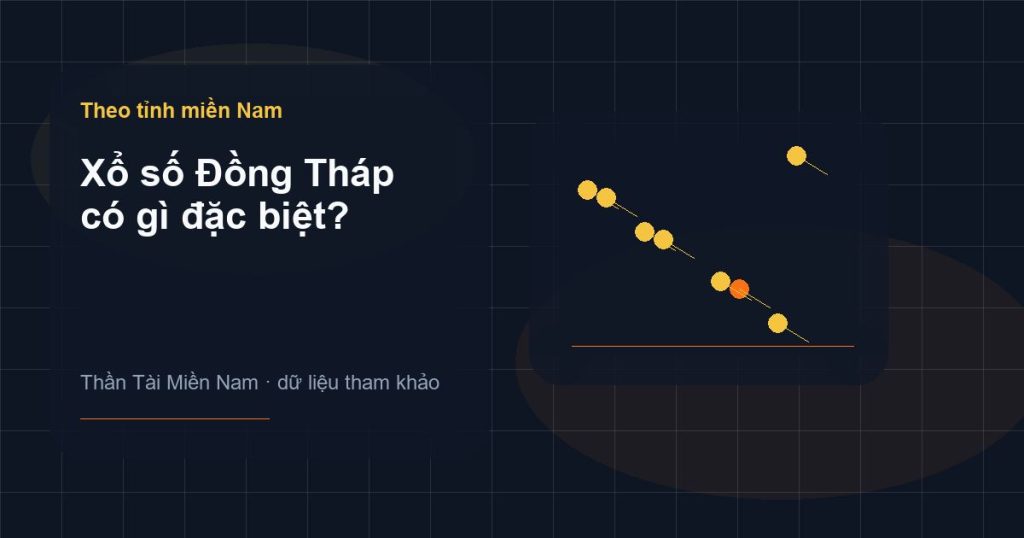 Ảnh minh họa Xổ số Đồng Tháp có gì đặc biệt? trên Thần Tài Miền Nam