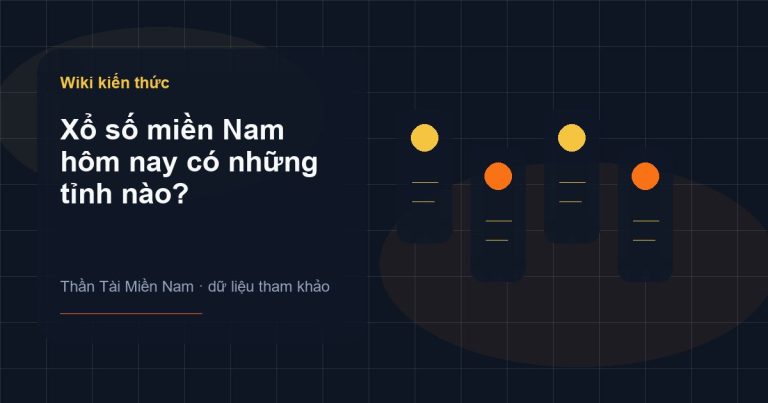 Ảnh minh họa Xổ số miền Nam hôm nay có những tỉnh nào? trên Thần Tài Miền Nam